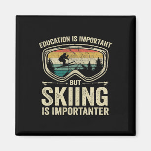 Bildung ist wichtig, aber Skifahren ist wichtig V Magnet
