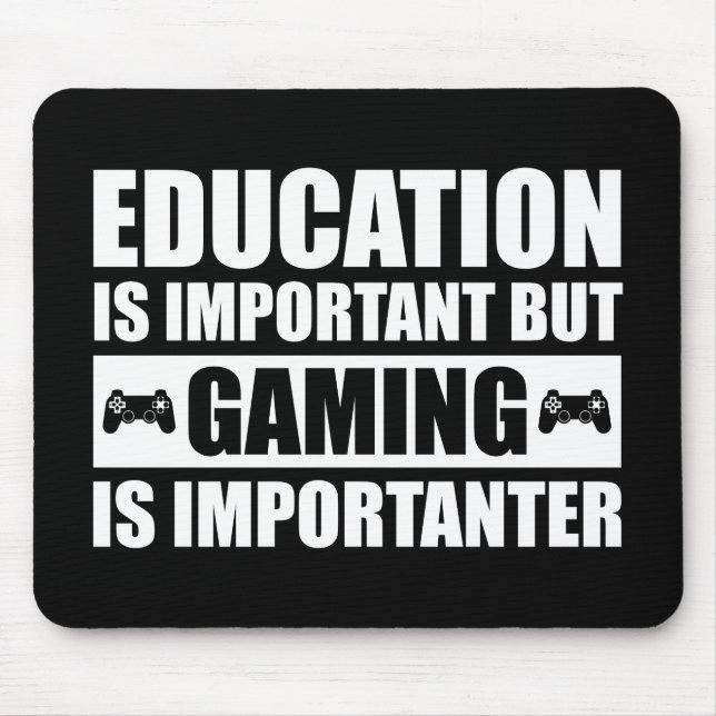Bildung ist wichtig, aber Spielen ist wichtig Mousepad (Vorne)