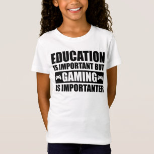 Bildung ist wichtig, aber Spielen ist wichtig T-Shirt