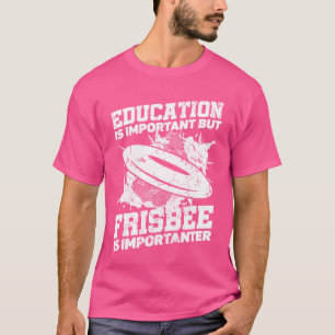 Bildung ist wichtig, aber Sport Ultimate Frisbee T-Shirt