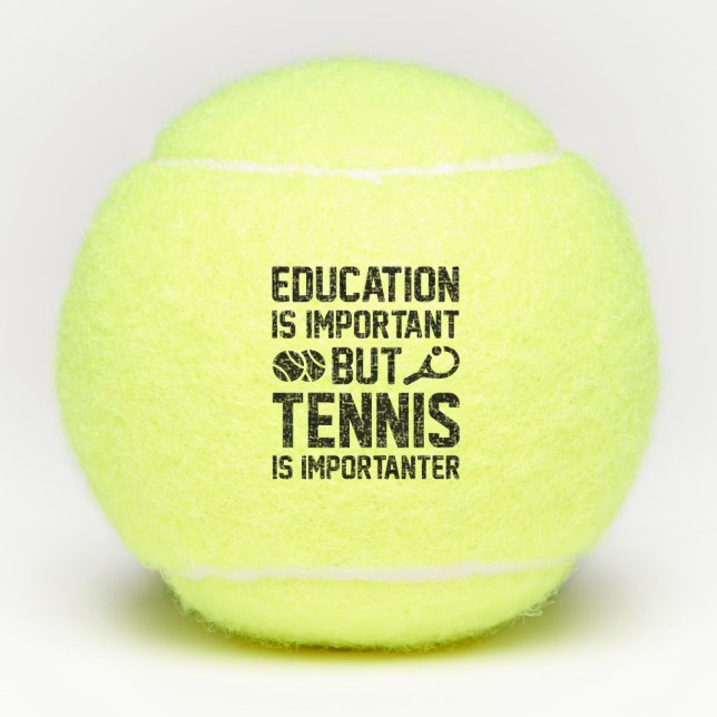 Bildung ist wichtig, aber Tennis ist wichtig Tennisbälle (Vorderseite)
