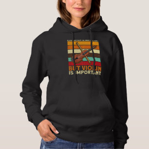 Bildung ist wichtig, aber Violine ist wichtig Hoodie