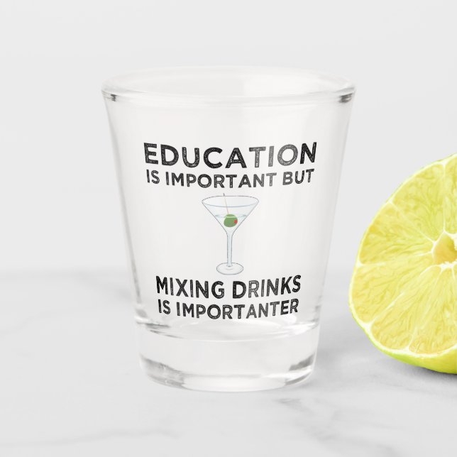 Bildung ist wichtig Mischgetränke wichtig Schnapsglas (Vorderseite)