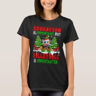 Bildung ist wichtig Volleyball ist wichtig X T-Shirt