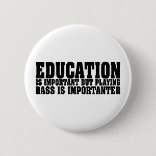 Bildung ist wichtiger Bass-Spieler-Schwarz-Text Button