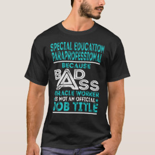 Bildung Paraprofessional Badass Wunder  T-Shirt