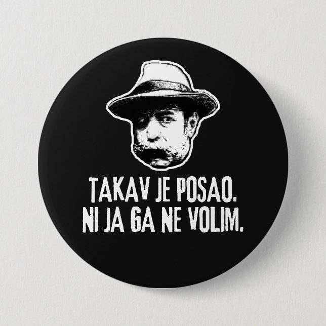 Bili Piton Takav Je Posao  Button (Vorderseite)