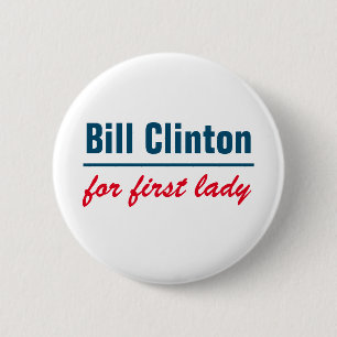 Bill Clinton für erste Dame Button