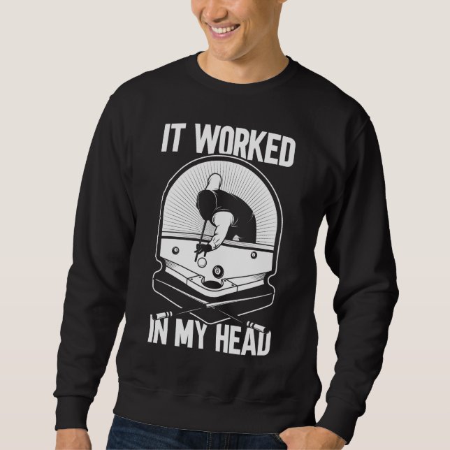Billard 8 Ball Es funktionierte mein Head Pool Pla Sweatshirt (Vorderseite)