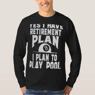 Billard Billard Pool Ja ich habe eine Rente T-Shirt