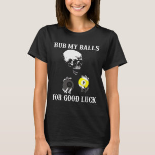 Billard Halloween Funny Rub My For Viel Glück T-Shirt
