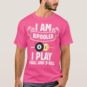 Billard Ich bin Bipooler 8 Ball Pool Snooker T-Shirt
