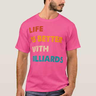 Billard ist besser mit Billard T-Shirt