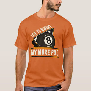 Billard Leben ist Kurz spielen mehr Pool T-Shirt