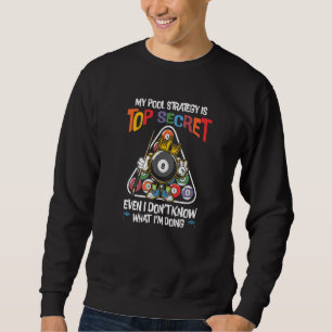 Billard Meine Pool-Strategie ist topsecret, selbst Sweatshirt