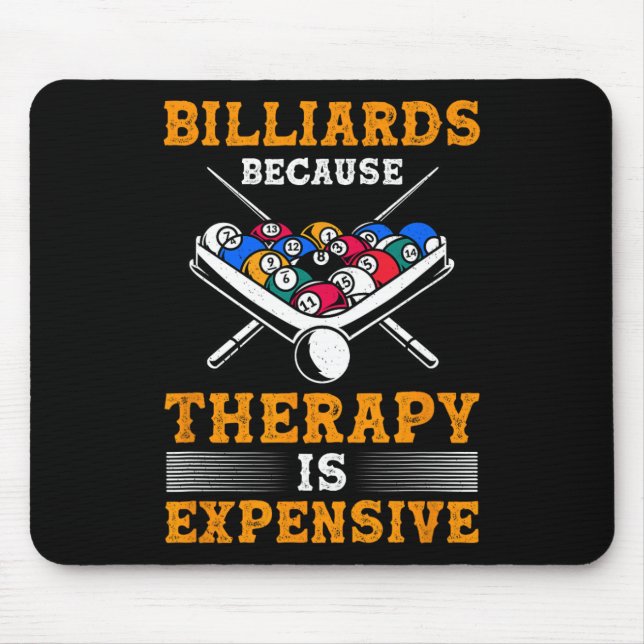 Billard Pool Player Billard, weil Therapie ist Mousepad (Vorne)