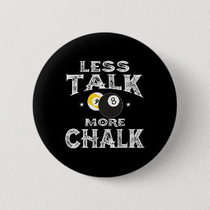 Billard Pool - Weniger Talk mehr Chalk Button