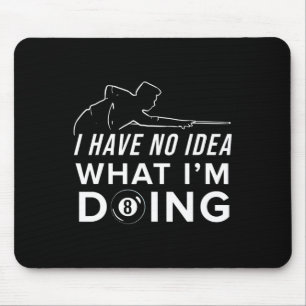 Billard Shirt Pool - ich habe keine Ahnung, was ic Mousepad