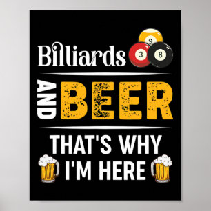 Billard und Bier, das ist der Grund, warum ich hie Poster