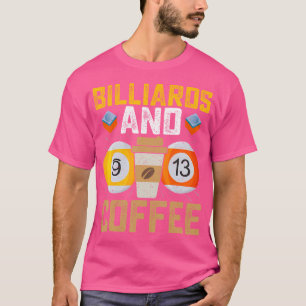 Billard und Coffee Funny Pool Billard T-Shirt