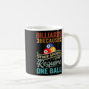Billard, weil andere Sportarten nur eine Ba benöti Kaffeetasse