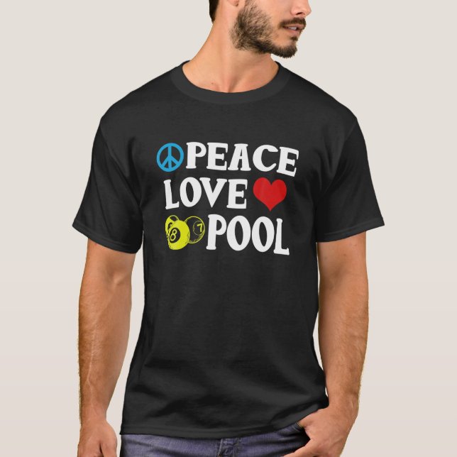 Billiard Funny Peace Liebe Pool Quote Pool Player T-Shirt (Vorderseite)