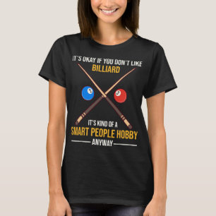 Billiard ist auf jeden Fall ein intelligenter Mens T-Shirt