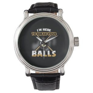 Billiard Player Ich bin hier, um Ihre Bälle zu d Armbanduhr