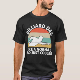 Billiard-Vater wie ein normaler Vater nur Cooler T-Shirt