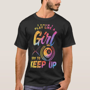Billiard Women Gift Team spielen wie ein Mädchen B T-Shirt
