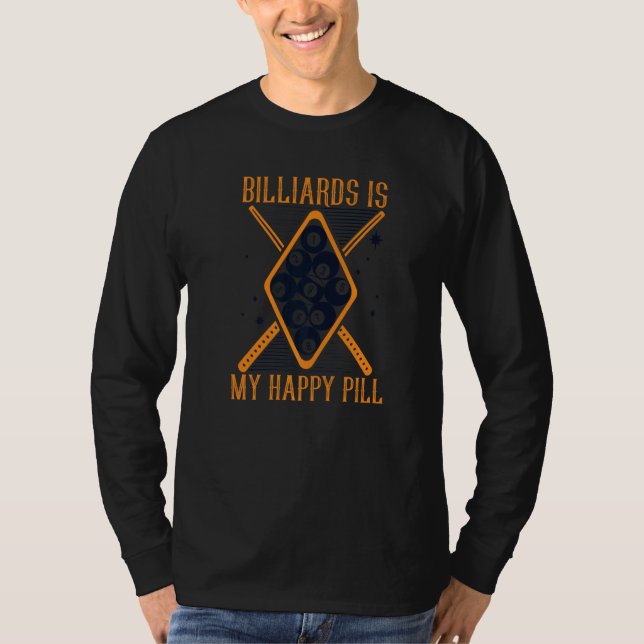 Billiards Is My Happy Pill Balls Pool Snooker Bill T-Shirt (Vorderseite)