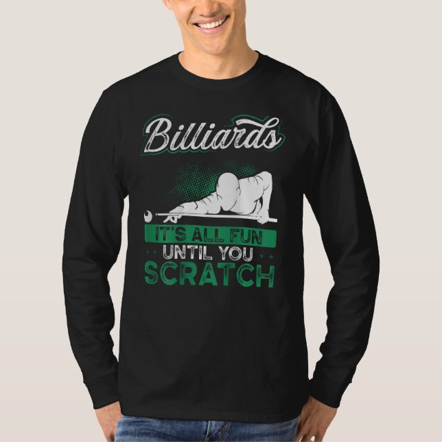 Billiards It's All Fun Until You Scratch Backprint T-Shirt (Vorderseite)