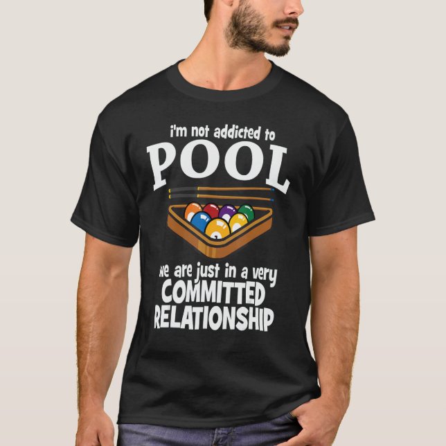 Billiards Players I'm Not Addicted To Pool Players T-Shirt (Vorderseite)