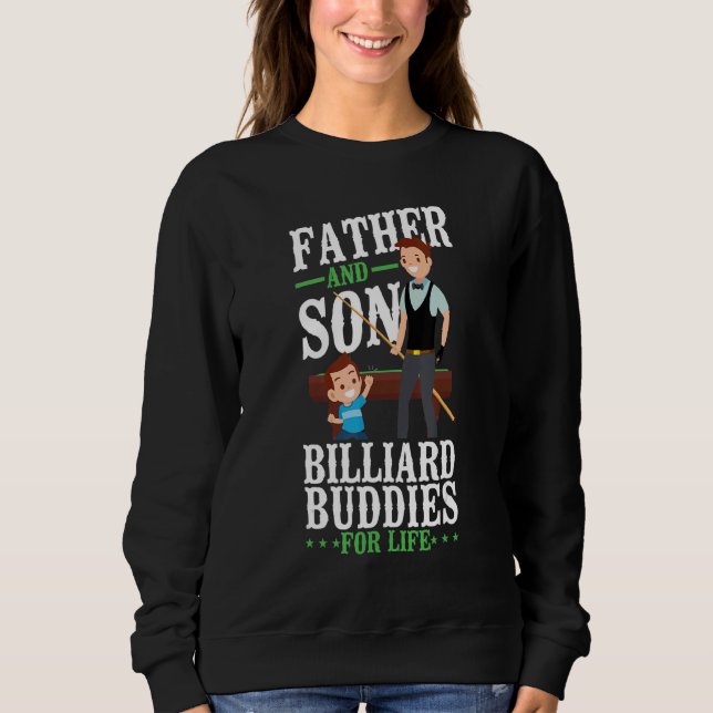 Billiards Pool Player Ball Dad Son Father And Son  Sweatshirt (Vorderseite)