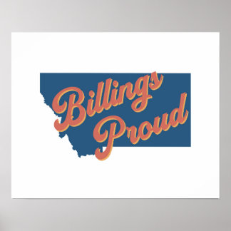 Billings Proud - Billings, Montana Staat Print Poster
