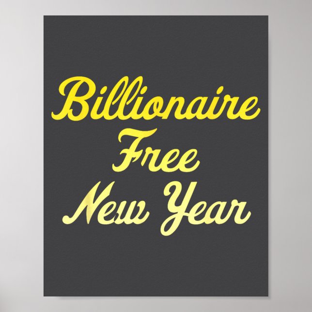 Billionaire , New Year, Hapness, Simple Joys  Poster (Vorne)