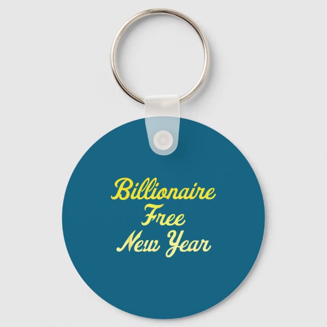 Billionaire , New Year, Hapness, Simple Joys  Schlüsselanhänger (Vorderseite)