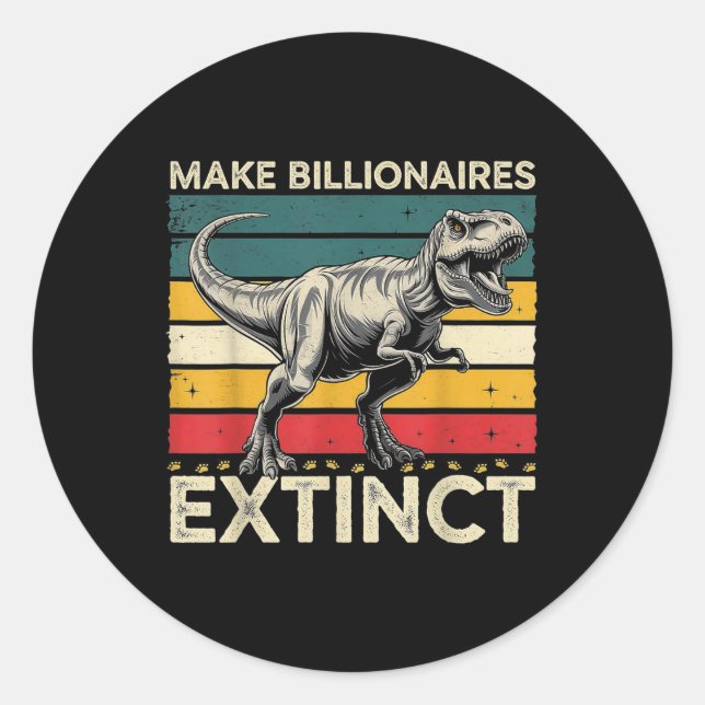 Billionaires aussterben lassen Funny sarkastisch h Runder Aufkleber (Vorderseite)