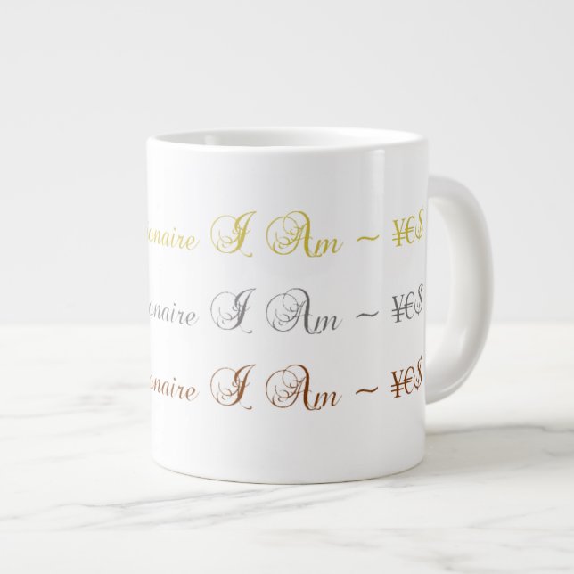 ¥ € $ ~ Billionär I AM ~ ¥ €$ Jumbo-Tasse (Vorderseite Rechts)