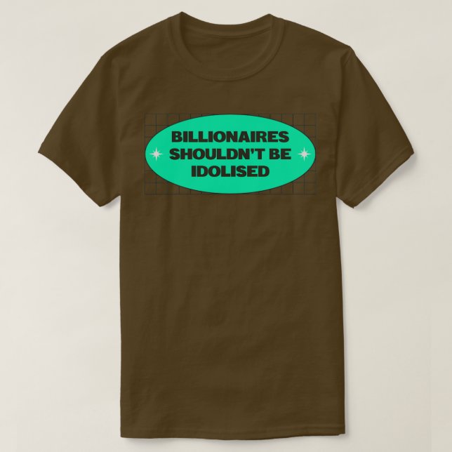 Billionäre sollten nicht getadelt werden T-Shirt (Design vorne)