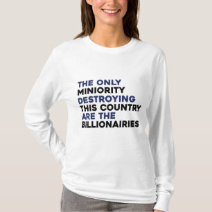 Billionäre Zerstörer der politischen Landschaft T-Shirt