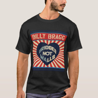Billy Bragg Bridges not Walls Classic T - Shirt
