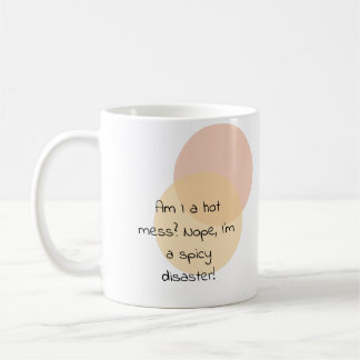 Bin ich ein heißes Schlamassel? Nein, ich bin ein Kaffeetasse