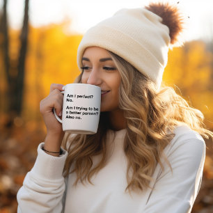 Bin ich perfekt Funny Sarcastic Personalisiert Kaffeetasse