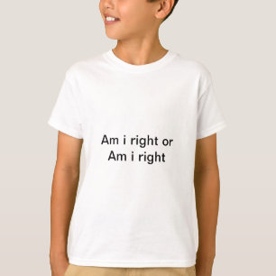 Bin ich richtig oder Bin ich richtig T-Shirt