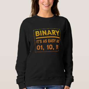 Binär Es ist so einfach wie 01 10 11 Binärer Humo Sweatshirt