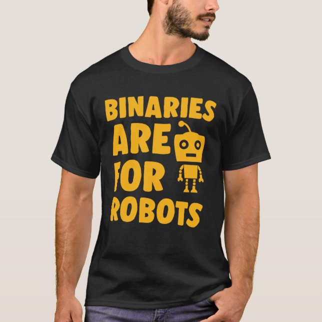 Binaries Are For Robots Cute Genderfluid Nonbinary T-Shirt (Vorderseite)