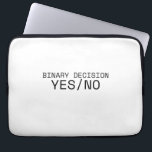 Binary Decision Yes No Minimalist Industrial Laptopschutzhülle<br><div class="desc">Secure the hardware of your decisions. Premium padded sleeve featuring the signature PureType Studio typewriter design to remind you that your machine is a tool for logic.</div>