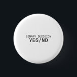 Binary Decision Yes No Minimalist Typewriter  Button<br><div class="desc">Signal the status. A high-contrast,  minimalist pin featuring bold typewriter text for your bag,  jacket,  or office lanyard—letting others know you prioritize clarity.</div>
