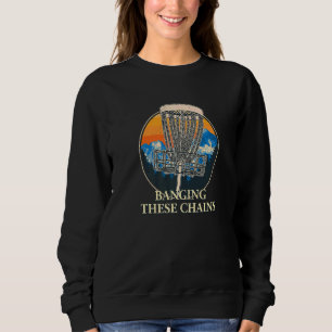 Binden dieser Ketten Disk Golf Golfer Spaß Sayin Sweatshirt